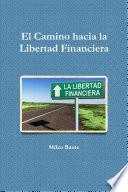 Libro EL Camino hacia la Libertad Financiera