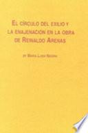 Libro El círculo del exilio y la enajenación en la obra de Reinaldo Arenas