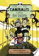 Libro El Club de los Caníbales se zampa a don Quijote