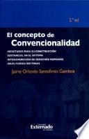 Libro El concepto de convencionalidad. Vicisitudes para la construcción sustancial en el sistema interamericano de derechos humanos. Ideas fuerza rectoras. 2 ed