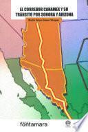 Libro El corredor CANAMEX y su tránsito por Sonora y Arizona