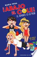 Libro El deporte es lo peor (¡Abajo el cole! 2)