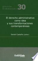 Libro El derecho administrativo como idea y sus transformaciones contemporáneas