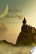 Libro El Destino De Los Dragones (Libro #3 de El Anillo del Hechicero)