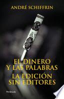 Libro El dinero y las palabras. La edición sin editores