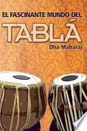 Libro El fascinante mundo del tabl / The fascinating world of Tabla