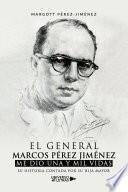 Libro El General Marcos Pérez Jiménez me dio una y mil vidas