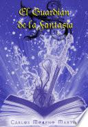 Libro El guardián de la fantasía (Antología de relatos)