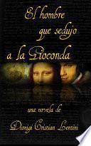 Libro El hombre que sedujo a la gioconda