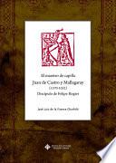 Libro El maestro de capilla Juan de Castro y Mallagaray (1570-1632) Discípulo de Felipe Rogier