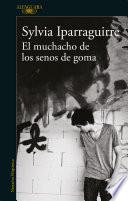 Libro El muchacho de los senos de goma