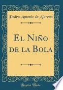 Libro El Niño de la Bola (Classic Reprint)