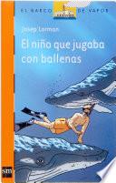 Libro El niño que jugaba con las ballenas