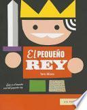 Libro El Pequeno Rey = The Little King