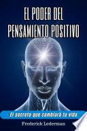 Libro El poder del pensamiento positivo. El secreto que cambiará tu vida.