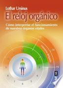 Libro El reloj orgánico : cómo interpretar el funcionamiento de nuestros óganos vitales