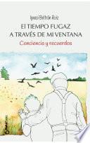 Libro El tiempo fugaz a través de mi ventana