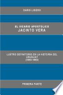 Libro El Vicario Apostolico Jacinto Vera, Lustro Definitorio En La Historia del Uruguay (1859-1863), Primera Parte