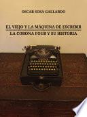 Libro El viejo y la máquina de escribir / La Corona Four y su historia