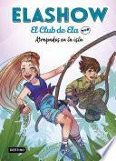 Libro Elashow. El club de Ela Top 3. Atrapados en la isla