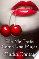 Libro Ella Me Trata Como Una Mujer