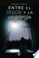 Libro Entre el dolor y la vergüenza