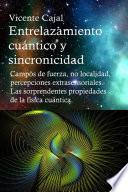 Libro Entrelazamiento cuántico y sincronicidad. Campos de fuerza, no localidad, percepciones extrasensoriales. Las sorprendentes propiedades de la física cuántica.