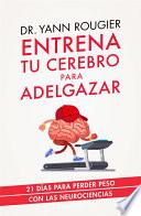 Libro Entrena tu cerebro para adelgazar