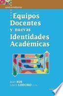 Libro Equipos Docentes y nuevas Identidades Académicas