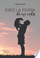 Libro Eres la perra de mi vida