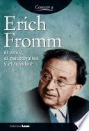 Libro Erich Fromm. El amor, el psicoanálisis y el hombre.