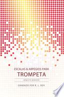 Libro Escalas & Arpegios para Trompeta - Ensayo Edición