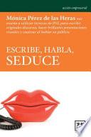 Libro Escribe, Habla, Seduce