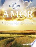 Libro Esta es LA MISIÓN DEL AMOR