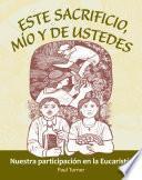 Libro Este sacrificio, mío y de ustedes, Nuestra participación en la Eucaristía