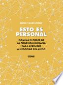 Libro Esto Es Personal: Cómo Aprovechar El Poder de la Conexión Para Negociar Sin Miedo