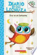 Libro Eva Ve Un Fantasma: A Branches Book (Diario de Una Lechuza #2)