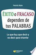 Libro Éxito o fracaso dependen de tus palabras