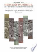 Libro Expresiones de la segregación socioespacial en la periferia de ciudades intermedias de México
