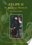 Libro Felipe II: el rey en el despacho