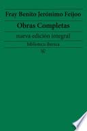Libro Fray Benito Jerónimo Feijoo: Obras completas (nueva edición integral)