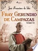 Libro Fray Gerundio de Campazas. Tomo VI