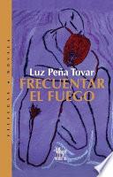 Libro Frecuentar el fuego