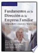 Libro Fundamentos en la dirección de la empresa familiar. Emprendedor, empresa y familia