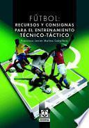 Libro FÚTBOL. Recursos y consignas para el entrenamiento técnico-táctico