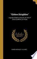 Libro Globos Dirigibles: Juguete Cómico-Lírico En Un Acto Y Cinco Cuadros, En Prosa