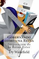 Libro Gobernando como una Reina: Inspiración de la Reina Ester