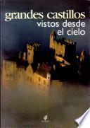 Libro Grandes castillos vistos desde el cielo