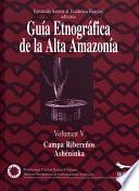 Libro Guía etnográfica de la Alta Amazonia. Volumen V