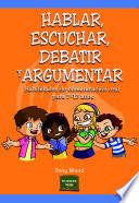 Libro Hablar, escuchar, debatir y argumentar